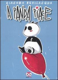A Panda piace - Giacomo Keison Bevilacqua - Libro Edizioni BD 2009 | Libraccio.it