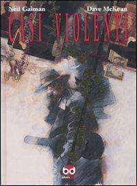 Casi violenti - Neil Gaiman, Dave McKean - Libro Edizioni BD 2010, Alta fedeltà | Libraccio.it