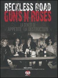 Reckless Road. Guns n'Roses. La genesi di Appetite for destruction. Ediz. illustrata - Marc Canter, Jason Porath - Libro Edizioni BD 2009 | Libraccio.it