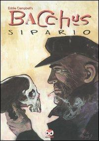 Bacchus. Sipario - Eddie Campbell - Libro Edizioni BD 2009 | Libraccio.it