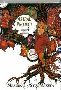 Astral project. Vol. 4 - Marginal, Syuji Takeya - Libro Edizioni BD 2011, J-POP | Libraccio.it
