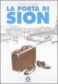 La porta di Sion - Walter Chendi - Libro Edizioni BD 2010 | Libraccio.it