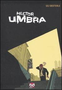 Hector Umbra - Uli Oesterle - Libro Edizioni BD 2010, Alta fedeltà | Libraccio.it
