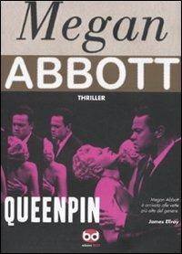Queenpin - Megan Abbott - Libro Edizioni BD 2010 | Libraccio.it