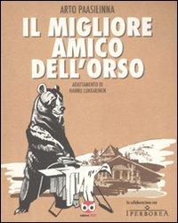 Il migliore amico dell'orso - Arto Paasilinna, Hannu Lukkarinen - Libro Edizioni BD 2010 | Libraccio.it