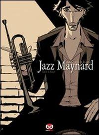 Jazz Maynard. Home sweet home - Raule & Roger - Libro Edizioni BD 2010, Alta fedeltà | Libraccio.it