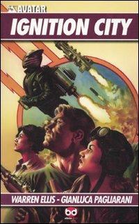 Ignition city - Warren Ellis, Gianluca Pagliarani - Libro Edizioni BD 2010 | Libraccio.it