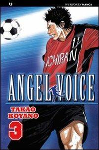Angel voice. Vol. 3 - Takao Koyano - Libro Edizioni BD 2011, J-POP | Libraccio.it