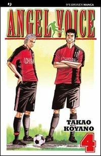 Angel voice. Vol. 4 - Takao Koyano - Libro Edizioni BD 2011, J-POP | Libraccio.it