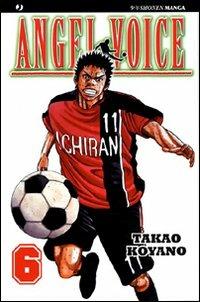Angel voice. Vol. 6 - Takao Koyano - Libro Edizioni BD 2011, J-POP | Libraccio.it