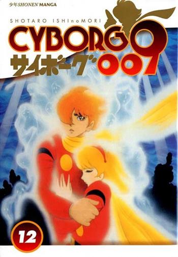Cyborg 009. Vol. 12 - Shotaro Ishinomori - Libro Edizioni BD 2011, J-POP | Libraccio.it
