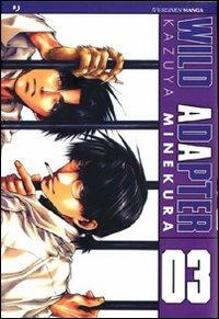 Wild adapter. Vol. 3 - Kazuya Minekura - Libro Edizioni BD 2011, J-POP | Libraccio.it