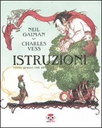 Istruzioni. Tutto quello che devi sapere per il tuo viaggio - Neil Gaiman, Charles Vess - Libro Edizioni BD 2012, Alta fedeltà | Libraccio.it