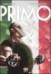 Primo - Marco Rizzo, Lelio Bonaccorso - Libro Edizioni BD 2011 | Libraccio.it