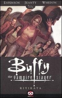 Ritirata. Buffy. The vampire slayer - Joss Whedon, Jane Espenson, Georges Jeanty - Libro Edizioni BD 2011 | Libraccio.it