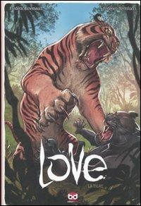 La tigre. Love. Vol. 1 - Frédéric Brrémaud, Federico Bertolucci - Libro Edizioni BD 2011, Alta fedeltà | Libraccio.it