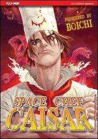 Space chef Caisar - Boichi - Libro Edizioni BD 2011, J-POP | Libraccio.it
