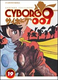 Cyborg 009. Vol. 19 - Shotaro Ishinomori - Libro Edizioni BD 2011, J-POP | Libraccio.it