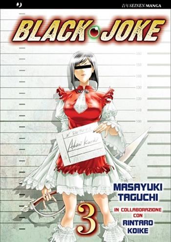 Black joke. Vol. 3 - Masayuki Taguchi, Rintaro Koike - Libro Edizioni BD 2011, J-POP | Libraccio.it