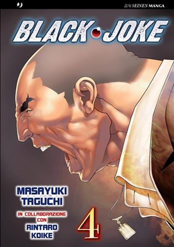 Black joke. Vol. 4 - Masayuki Taguchi, Rintaro Koike - Libro Edizioni BD 2011, J-POP | Libraccio.it