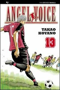 Angel voice. Vol. 13 - Takao Koyano - Libro Edizioni BD 2011, J-POP | Libraccio.it