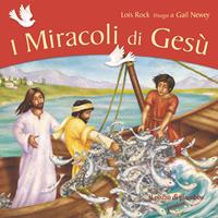 I miracoli di Gesù - Lois Rock - Libro Il Pozzo di Giacobbe 2007, Children's books | Libraccio.it