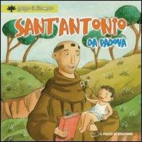 Sant'Antonio da Padova - Silvia Vecchini - Libro Il Pozzo di Giacobbe 2007, Piccoli semi | Libraccio.it