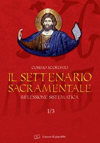 Il settenario sacramentale. Vol. 1/3: Riflessione sistematica - Cosimo Scordato - Libro Il Pozzo di Giacobbe 2007, Il teologo | Libraccio.it