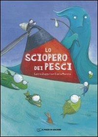 Lo sciopero dei pesci. Ediz. illustrata - Salvo Zappulla, Carla Manea - Libro Il Pozzo di Giacobbe 2009, Educhiamoci | Libraccio.it