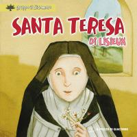 Santa Teresa di Lisieux. Ediz. a colori  - Libro Il Pozzo di Giacobbe 2008, Piccoli semi | Libraccio.it