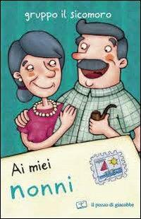 Ai miei nonni  - Libro Il Pozzo di Giacobbe 2009, Le rose | Libraccio.it
