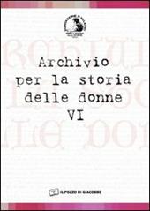 Archivio per la storia delle donne. Vol. 6