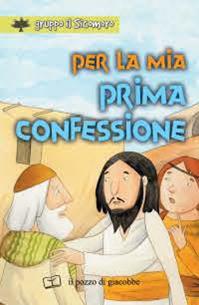 Per la mia prima confessione  - Libro Il Pozzo di Giacobbe 2009, I gigli | Libraccio.it