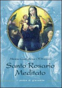 Il santo rosario meditato - Mimmo Castiglione - Libro Il Pozzo di Giacobbe 2010 | Libraccio.it