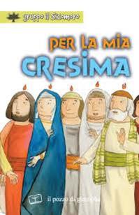 Per la mia cresima  - Libro Il Pozzo di Giacobbe 2009, I gigli | Libraccio.it