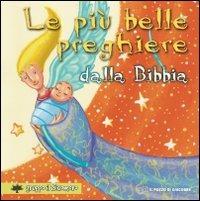 Le più belle preghiere della Bibbia  - Libro Il Pozzo di Giacobbe 2009, Prego anch'io | Libraccio.it