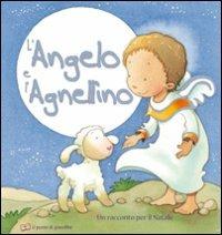 L' angelo e l'agnellino. Un racconto per il Natale  - Libro Il Pozzo di Giacobbe 2009 | Libraccio.it