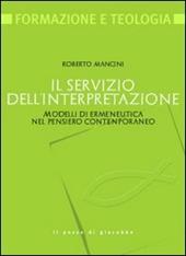 Il servizio dell'interpretazione. Modelli di ermeneutica nel pensiero contemporaneo