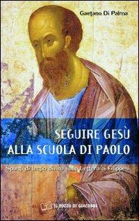 Seguire Gesù alla scuola di Paolo. Spunti di lectio divina sulla lettera ai Filippesi - Gaetano Di Palma - Libro Il Pozzo di Giacobbe 2009, Respirare la parola | Libraccio.it