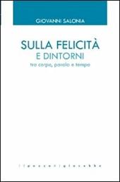 Sulla felicità e dintorni. Tra corpo, parola e tempo