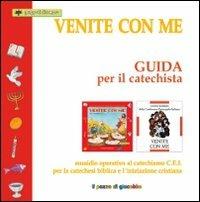 Venite con me. Guida per il catechista. Sussidio operativo al catechismo C.E.I. per la catechesi biblica e l'iniziazione cristiana. - Silvia Vecchini - Libro Il Pozzo di Giacobbe 2010 | Libraccio.it