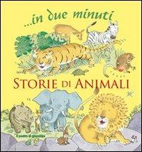 Storie di animali... In due minuti. Ediz. illustrata - Elena Pasquali - Libro Il Pozzo di Giacobbe 2010 | Libraccio.it