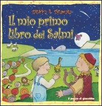 Il mio primo libro dei salmi - Silvia Vecchini - Libro Il Pozzo di Giacobbe 2012 | Libraccio.it