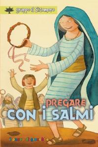 Pregare con i Salmi  - Libro Il Pozzo di Giacobbe 2011, I gigli | Libraccio.it