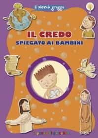 Il Credo spiegato ai bambini - Elena Pascoletti - Libro Il Pozzo di Giacobbe 2012, Grani di sale | Libraccio.it