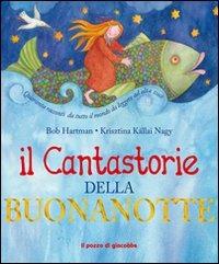 Il cantastorie della buonanotte. Ediz. illustrata - Bob Hartman - Libro Il Pozzo di Giacobbe 2010, Children's books | Libraccio.it