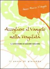 Accogliere il Vangelo nella fragilità. Il Catechismo di Giacomo Gaglione