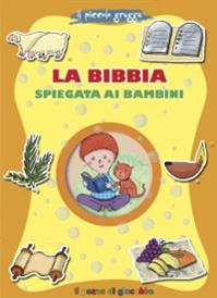 La Bibbia spiegata ai bambini. Il piccolo gregge - Francesca Fabris - Libro Il Pozzo di Giacobbe 2012, Grani di sale | Libraccio.it