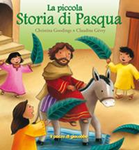 La piccola storia di Pasqua - Christina Goodings, Claudine Gévry - Libro Il Pozzo di Giacobbe 2012 | Libraccio.it
