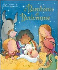 Il bambino di Betlemme. Ediz. illustrata - Elena Pasquali, Kristina Stephenson - Libro Il Pozzo di Giacobbe 2011 | Libraccio.it